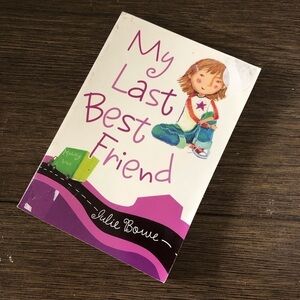My Last Best Friend by: Julie Bowe paperback book